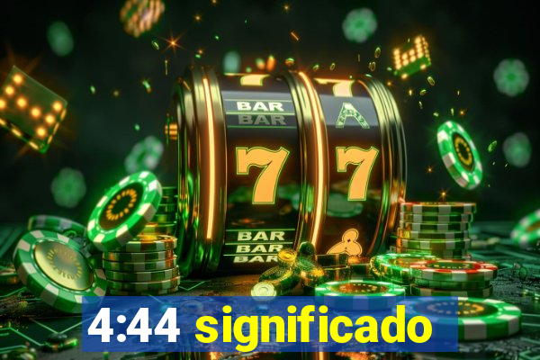 4:44 significado